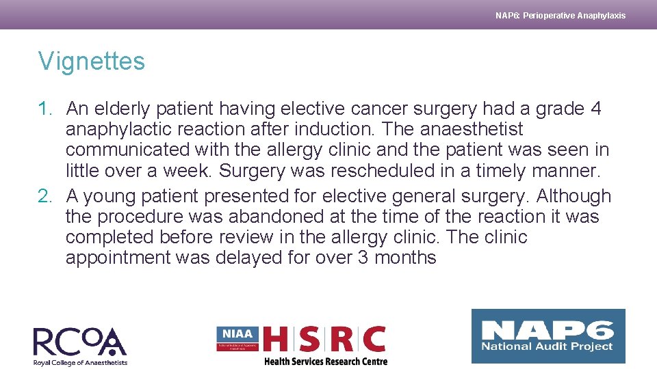 NAP 6: Perioperative Anaphylaxis Vignettes 1. An elderly patient having elective cancer surgery had