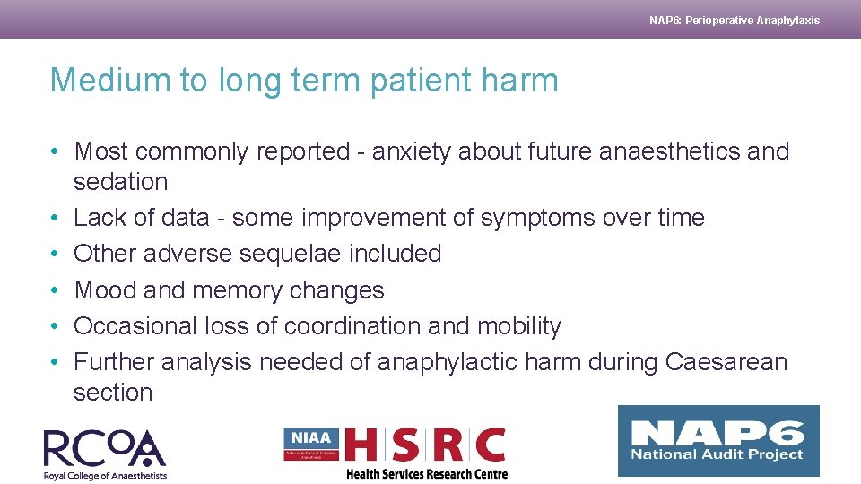 NAP 6: Perioperative Anaphylaxis Medium to long term patient harm • Most commonly reported