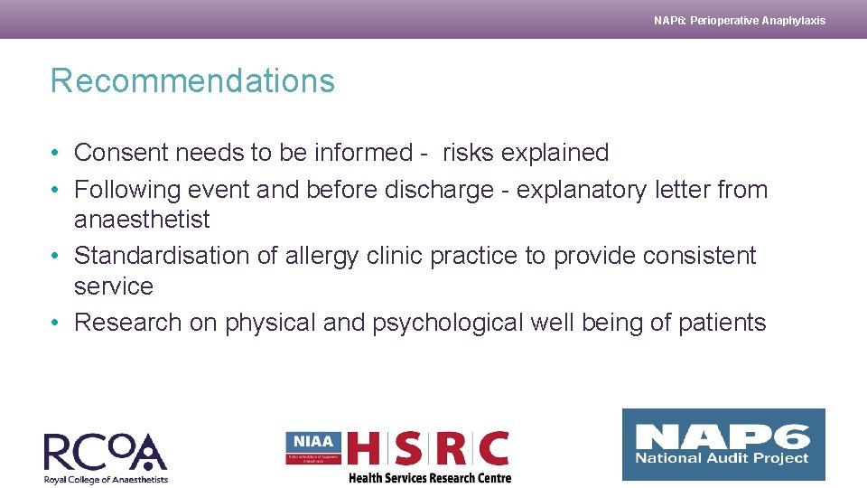 NAP 6: Perioperative Anaphylaxis Recommendations • Consent needs to be informed - risks explained