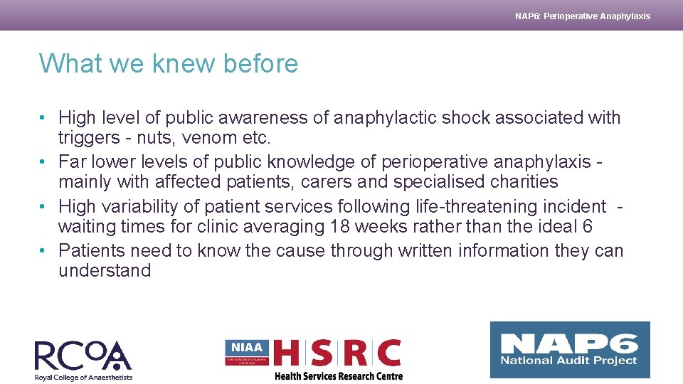 NAP 6: Perioperative Anaphylaxis What we knew before • High level of public awareness