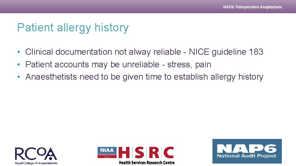 NAP 6: Perioperative Anaphylaxis Patient allergy history • Clinical documentation not alway reliable -