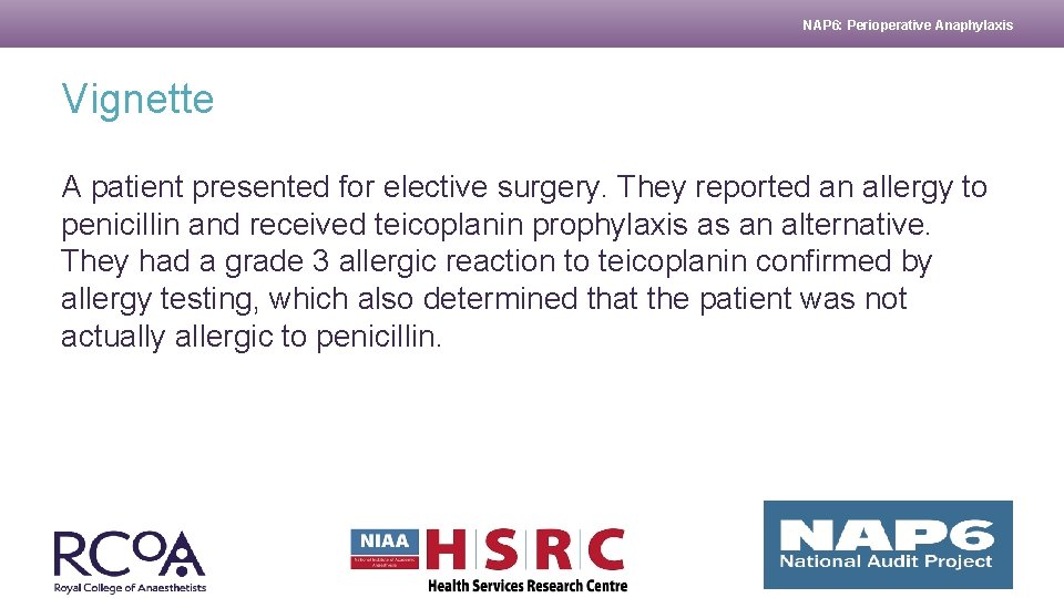 NAP 6: Perioperative Anaphylaxis Vignette A patient presented for elective surgery. They reported an