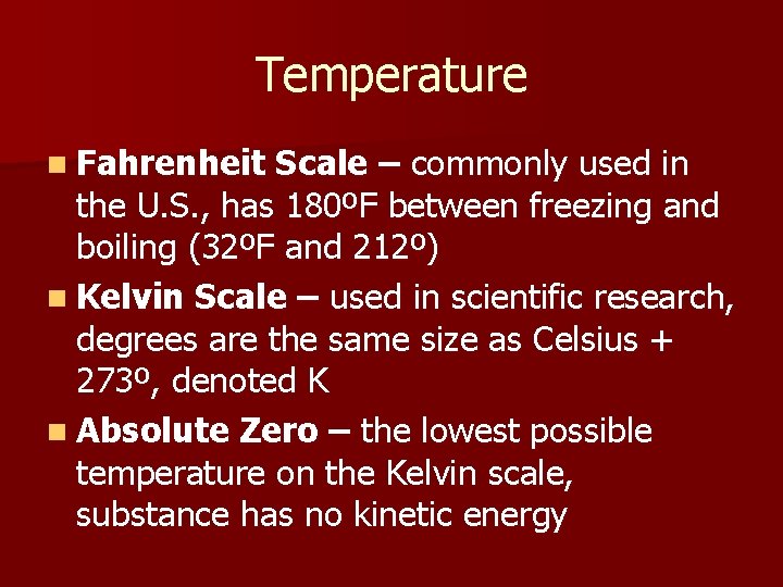 Temperature n Fahrenheit Scale – commonly used in the U. S. , has 180ºF