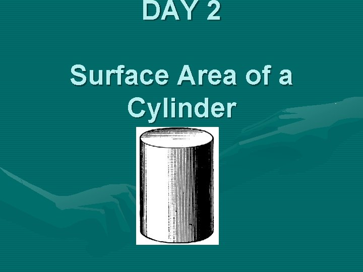 DAY 2 Surface Area of a Cylinder 