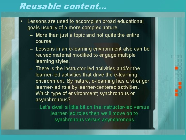 Reusable content… • Lessons are used to accomplish broad educational goals usually of a