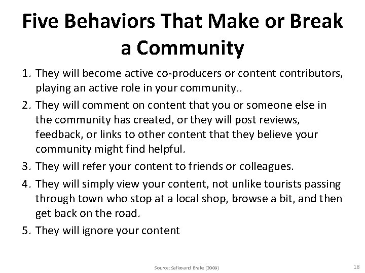 Five Behaviors That Make or Break a Community 1. They will become active co-producers Five Behaviors That Make or Break a Community 1. They will become active co-producers