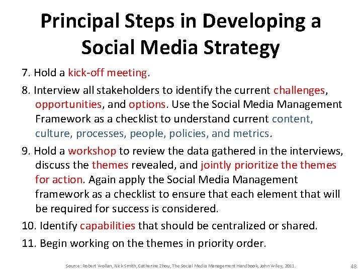 Principal Steps in Developing a Social Media Strategy 7. Hold a kick-off meeting. 8. Principal Steps in Developing a Social Media Strategy 7. Hold a kick-off meeting. 8.
