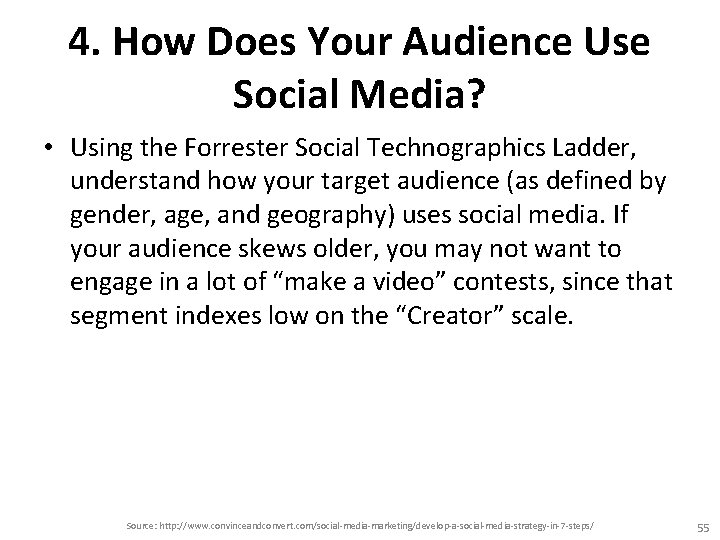 4. How Does Your Audience Use Social Media? • Using the Forrester Social Technographics 4. How Does Your Audience Use Social Media? • Using the Forrester Social Technographics
