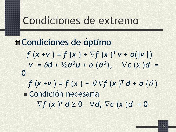 Condiciones de extremo Condiciones de óptimo 0 f (x +v ) = f (x