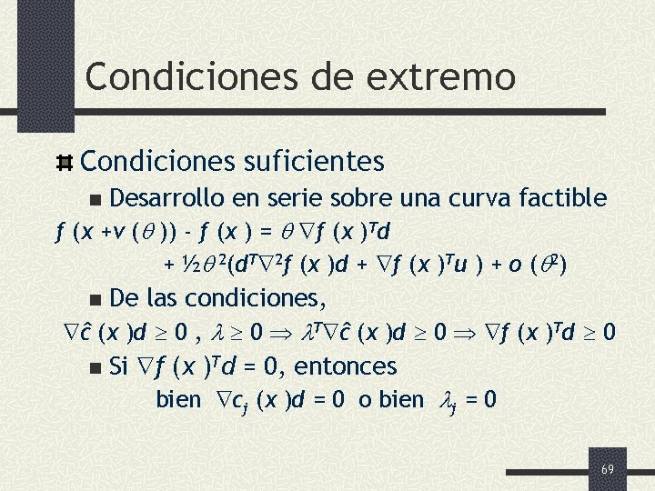 Condiciones de extremo Condiciones suficientes Desarrollo en serie sobre una curva factible f (x