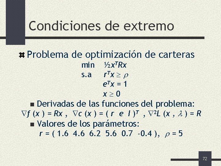 Condiciones de extremo Problema de optimización de carteras min s. a ½x. TRx r