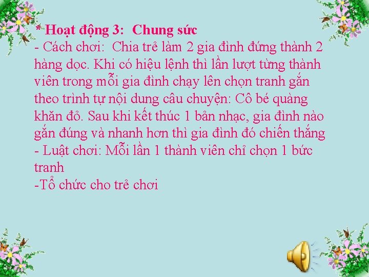 * Hoạt động 3: Chung sức - Cách chơi: Chia trẻ làm 2 gia