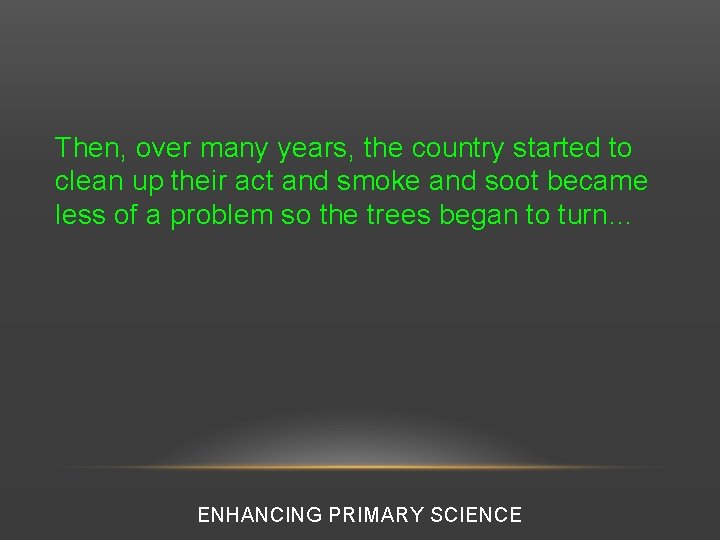 Then, over many years, the country started to clean up their act and smoke