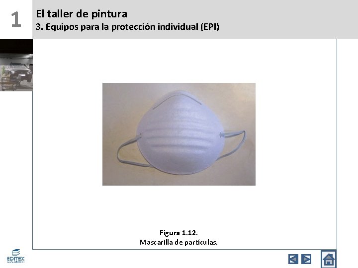 1 El taller de pintura 3. Equipos para la protección individual (EPI) Figura 1.