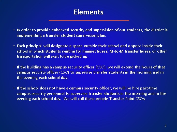 Elements • In order to provide enhanced security and supervision of our students, the