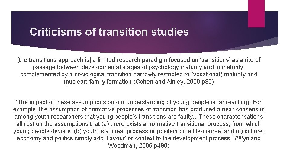 Criticisms of transition studies [the transitions approach is] a limited research paradigm focused on