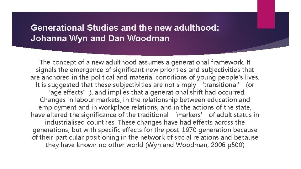 Generational Studies and the new adulthood: Johanna Wyn and Dan Woodman The concept of