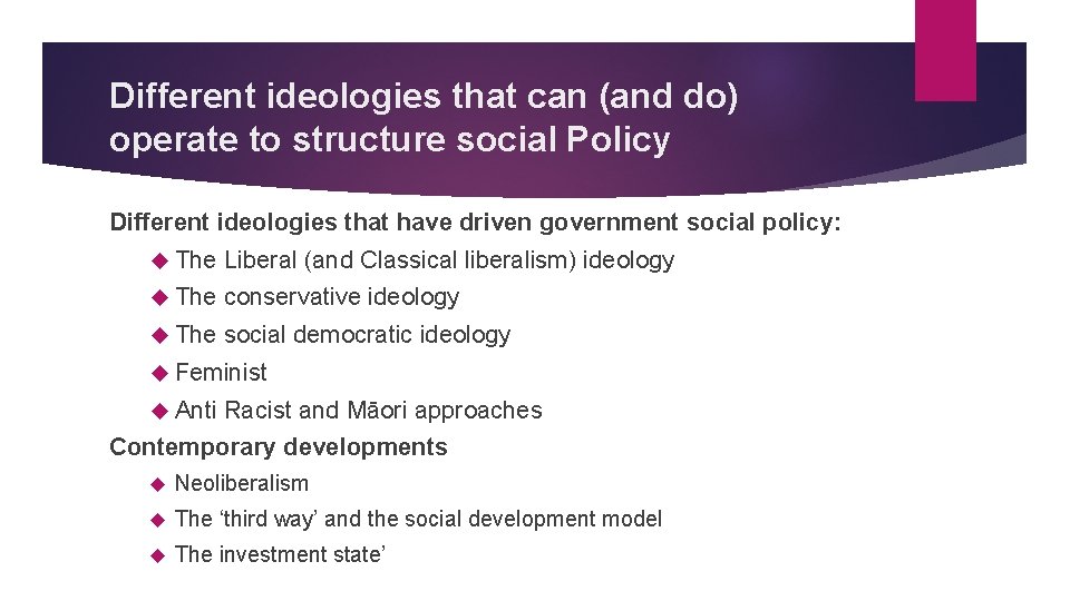 Different ideologies that can (and do) operate to structure social Policy Different ideologies that