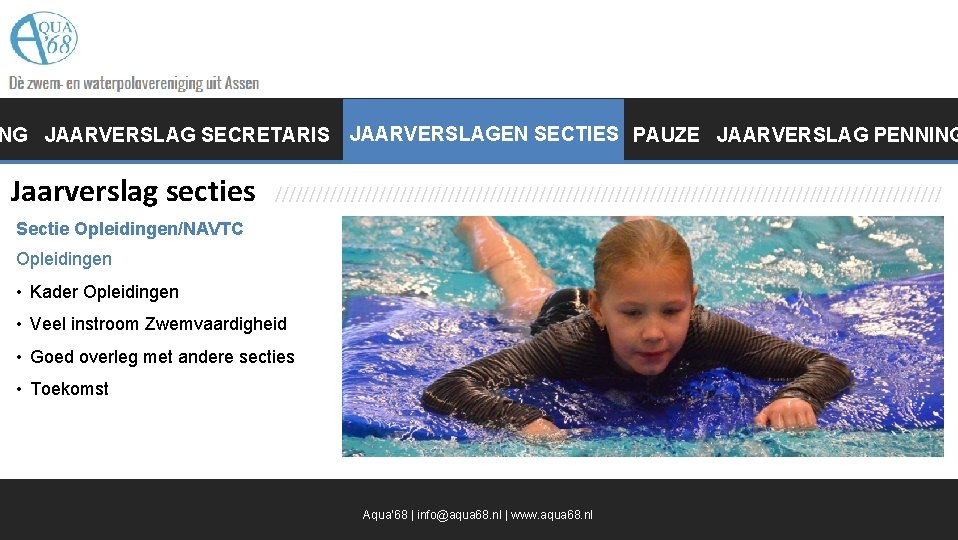 JAARVERSLAGEN SECTIES PAUZE JAARVERSLAG PENNING NG JAARVERSLAG SECRETARIS JAARVERSLAGEN Jaarverslag secties //////////////////////////////////////////////// Sectie Opleidingen/NAVTC