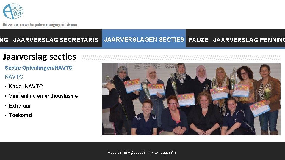 JAARVERSLAGEN SECTIES PAUZE JAARVERSLAG PENNING NG JAARVERSLAG SECRETARIS JAARVERSLAGEN Jaarverslag secties //////////////////////////////////////////////// Sectie Opleidingen/NAVTC