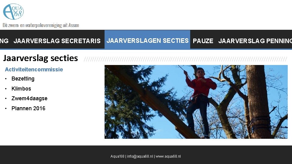 JAARVERSLAGEN SECTIES PAUZE JAARVERSLAG PENNING NG JAARVERSLAG SECRETARIS JAARVERSLAGEN Jaarverslag secties //////////////////////////////////////////////// Activiteitencommissie •