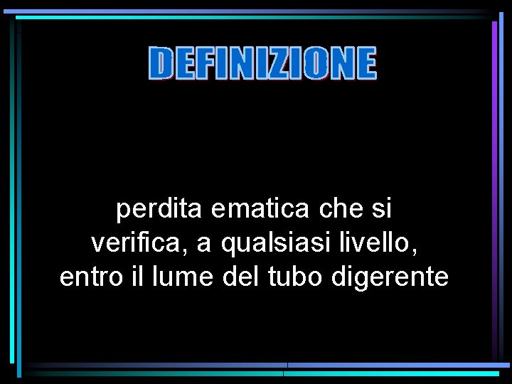 perdita ematica che si verifica a qualsiasi livello