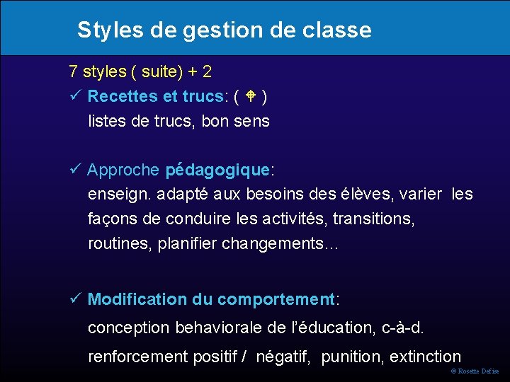 Styles de gestion de classe 7 styles ( suite) + 2 ü Recettes et