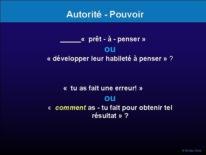 Autorité - Pouvoir « prêt - à - penser » ou « développer leur