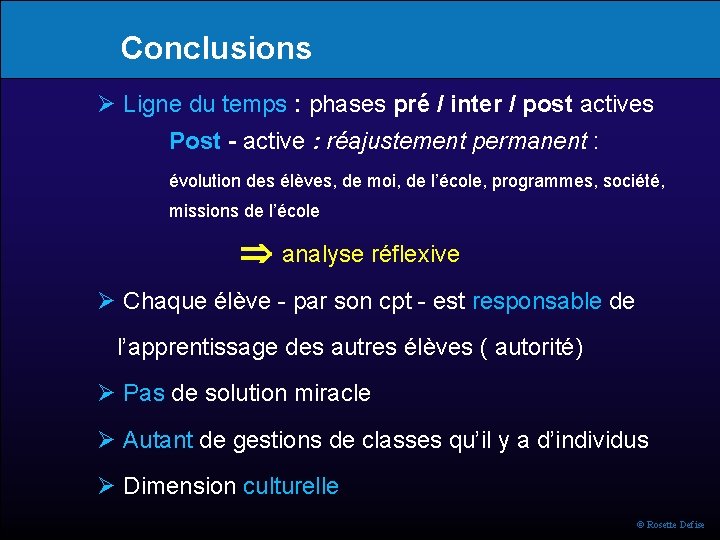 Conclusions Ligne du temps : phases pré / inter / post actives Post -