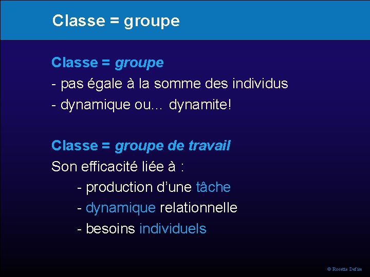 Classe = groupe - pas égale à la somme des individus - dynamique ou…