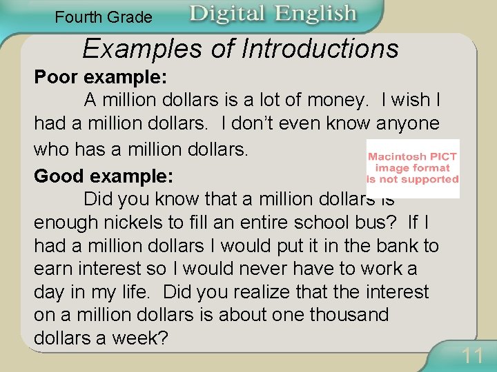 Fourth Grade Examples of Introductions Poor example: A million dollars is a lot of