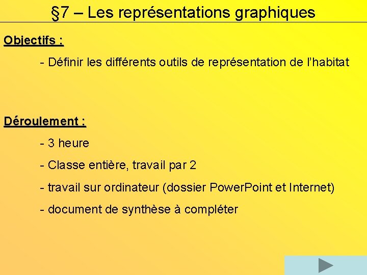§ 7 – Les représentations graphiques Objectifs : - Définir les différents outils de