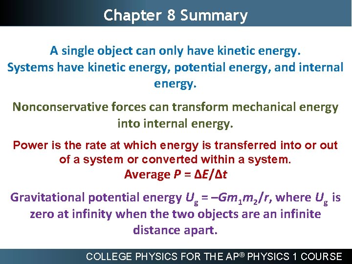 Chapter 8 Summary A single object can only have kinetic energy. Systems have kinetic