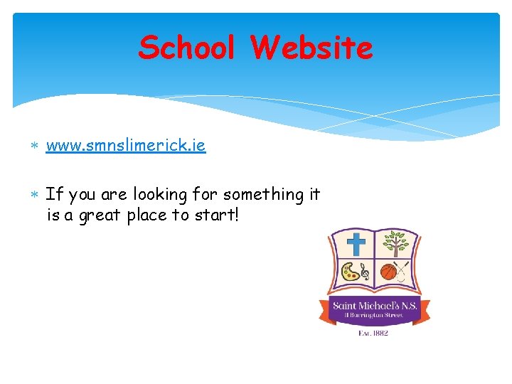 School Website www. smnslimerick. ie If you are looking for something it is a