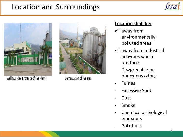 Location and Surroundings Location shall be: ü away from environmentally polluted areas ü away
