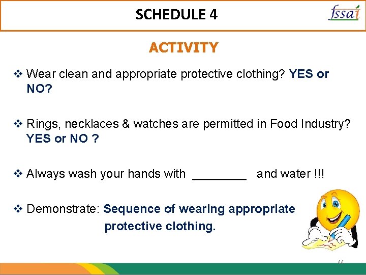 SCHEDULE 4 ACTIVITY Wear clean and appropriate protective clothing? YES or NO? Rings, necklaces