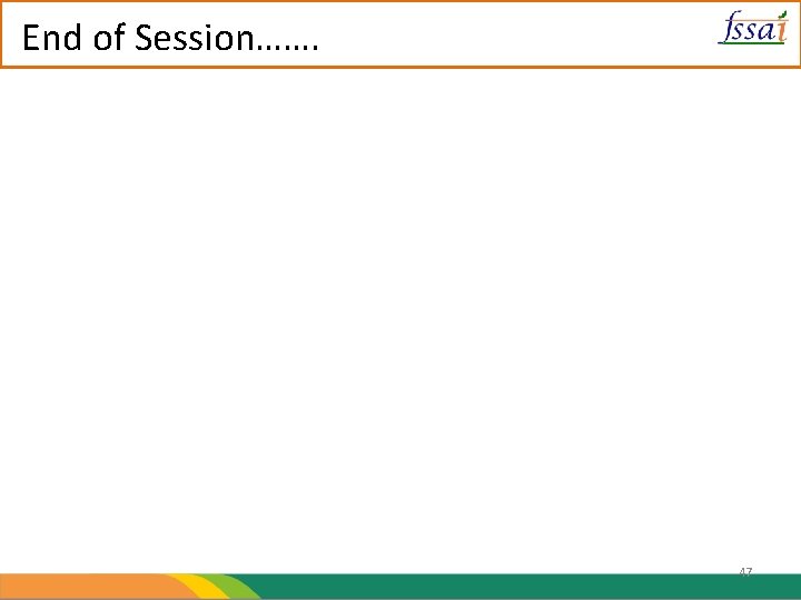 End of Session……. 47 