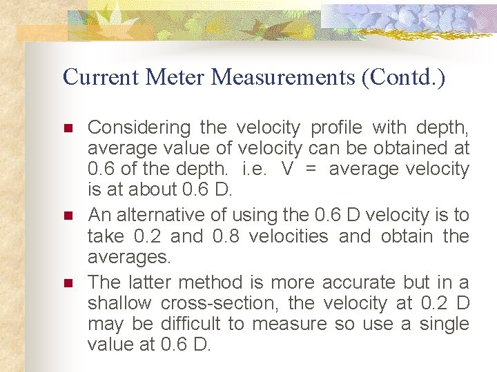 Current Meter Measurements (Contd. ) n n n Considering the velocity profile with depth, Current Meter Measurements (Contd. ) n n n Considering the velocity profile with depth,