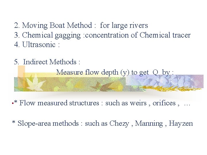 2. Moving Boat Method : for large rivers 3. Chemical gagging : concentration of 2. Moving Boat Method : for large rivers 3. Chemical gagging : concentration of
