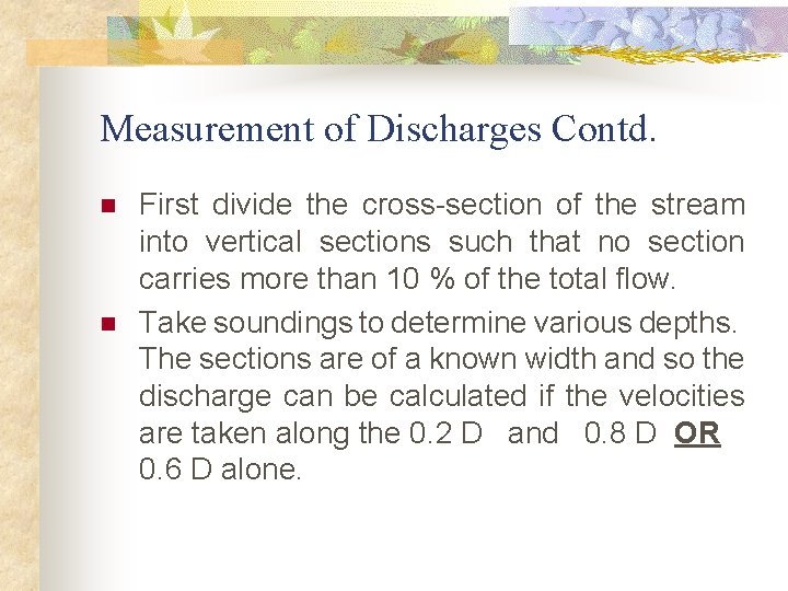 Measurement of Discharges Contd. n n First divide the cross-section of the stream into Measurement of Discharges Contd. n n First divide the cross-section of the stream into