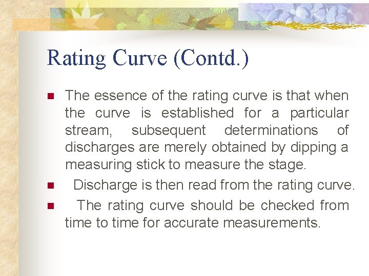 Rating Curve (Contd. ) n n n The essence of the rating curve is Rating Curve (Contd. ) n n n The essence of the rating curve is