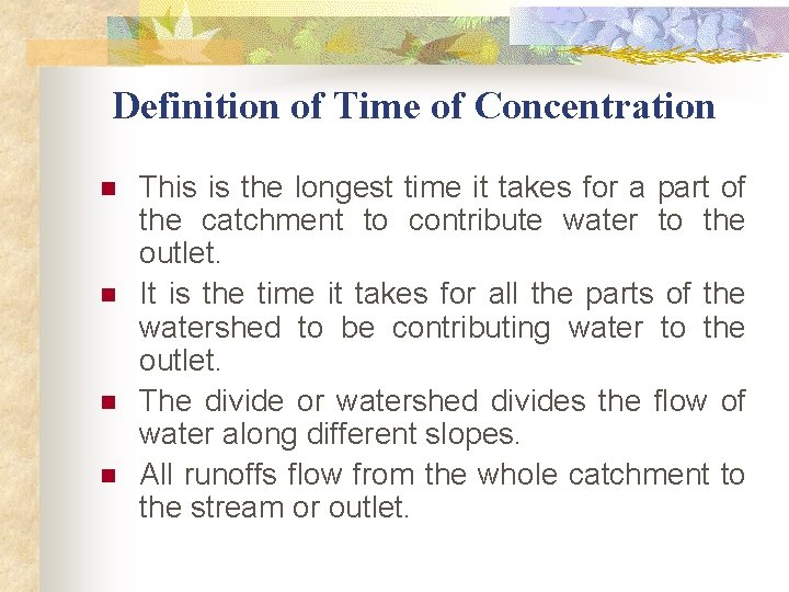 Definition of Time of Concentration n n This is the longest time it Definition of Time of Concentration n n This is the longest time it