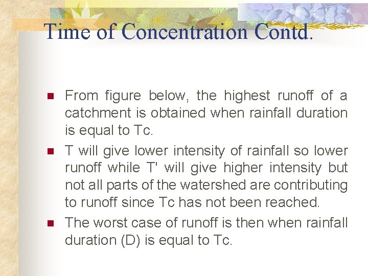 Time of Concentration Contd. n n n From figure below, the highest runoff of Time of Concentration Contd. n n n From figure below, the highest runoff of