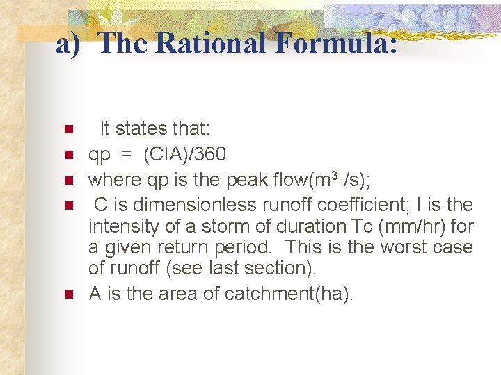 a) The Rational Formula: n n n It states that: qp = (CIA)/360 where a) The Rational Formula: n n n It states that: qp = (CIA)/360 where