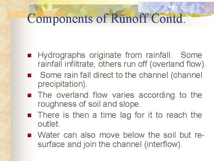 Components of Runoff Contd. n n n Hydrographs originate from rainfall. Some rainfall infiltrate, Components of Runoff Contd. n n n Hydrographs originate from rainfall. Some rainfall infiltrate,