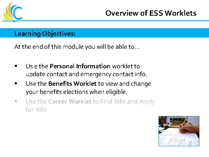Overview of ESS Worklets Great Teachers Great Leaders Great Schools Learning Objectives: At the