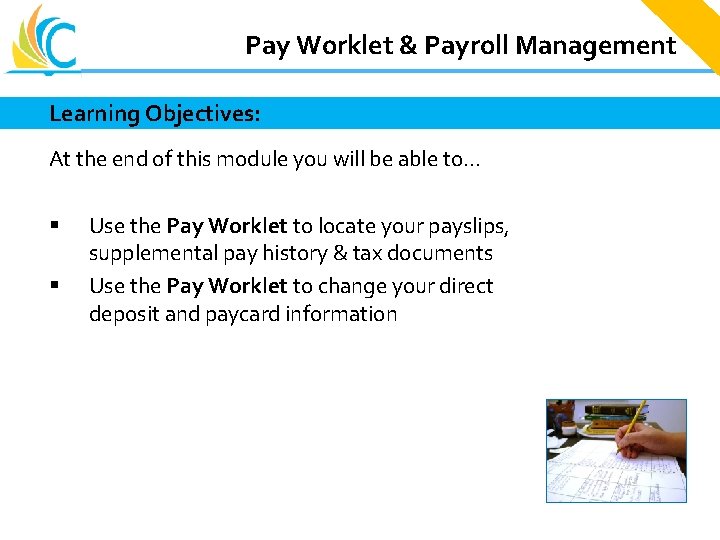 Pay Worklet & Payroll Management Great Teachers Great Leaders Great Schools Learning Objectives: At