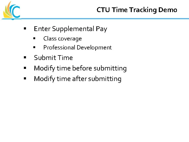 Great Teachers Great Leaders Great Schools CTU Time Tracking Demo § Enter Supplemental Pay