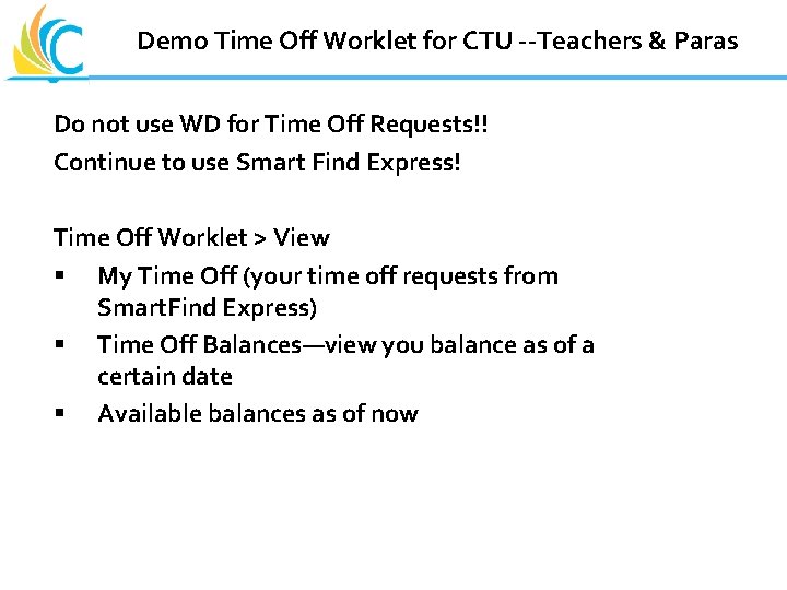 Demo Time Off Worklet for CTU --Teachers & Paras Great Teachers Great Leaders Great