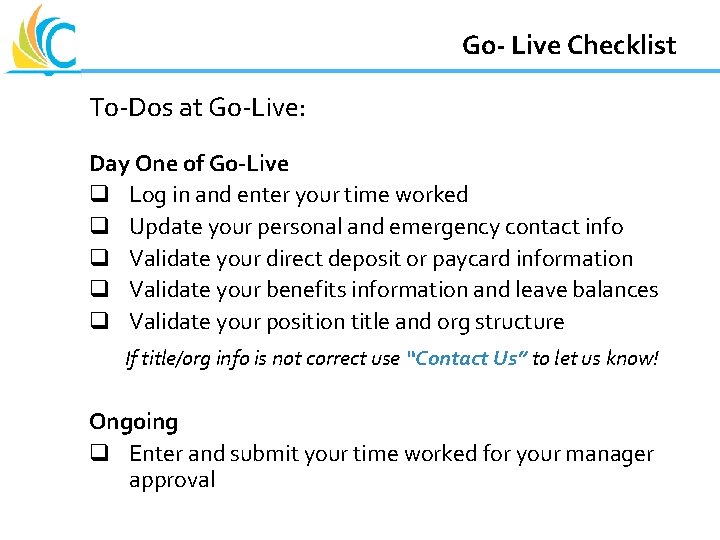 Great Teachers Great Leaders Great Schools Go- Live Checklist To-Dos at Go-Live: Day One